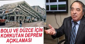 BOLU VE DÜZCE İÇİN KORKUTAN DEPREM AÇIKLAMASI