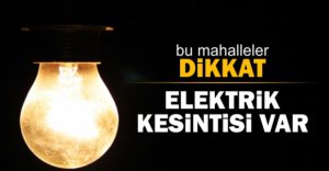 BOLU'DA ELEKTRİK KESİNTİLERİ YAŞANACAK