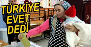 TÜRKİYE EVET DEDİ