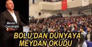 BOLU'DAN DÜNYA'YA MEYDAN OKUDU