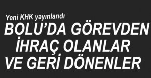 BOLU'DAN İHRAÇ EDİLEN VE GÖREVE DÖNENLER