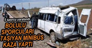 BOLULU SPORCULARI TAŞIYAN MİNİBÜS KAZA YAPTI