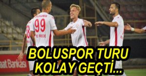 BOLUSPOR TURU KOLAY GEÇTİ