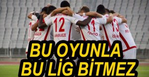 BOLUSPOR'DAN ÇOK KÖTÜ OYUN