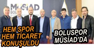 BOLUSPOR'DAN MÜSİAD'A ZİYARET