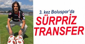 BOLUSPOR'DAN SÜRPRİZ TRANSFER