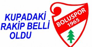BOLUSPOR'UN RAKİBİ BELLİ OLDU