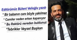 BÜLENT VELİOĞLU YAZDI...