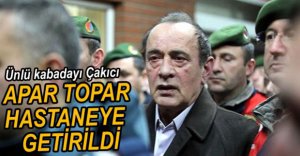 ÇAKICI APAR TOPAR HASTANEYE KALDIRILDI