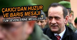 ÇAKICI'DAN SEVENLERİNE...