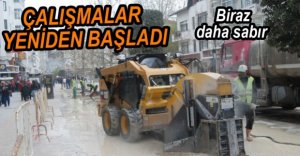 ÇALIŞMALAR YENİDEN BAŞLADI