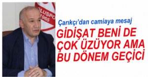 ÇARIKÇI'DAN KÖTÜ GİDİŞAT AÇIKLAMASI