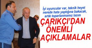 ÇARIKÇI'DAN ÖNEMLİ AÇIKLAMALAR