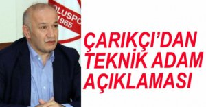 ÇARIKÇI'DAN TEKNİK ADAM AÇIKLAMASI
