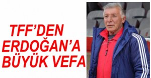 ÇETİNER ERDOĞAN'A BÜYÜK VEFA....