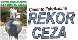 ÇEVRE KATLİAMINA REKOR CEZA