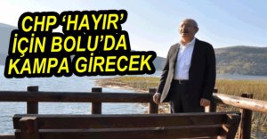 CHP BOLU'DA KAMPA GİRECEK....