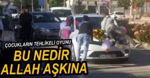 ÇOCUKLARIN TEHLİKELİ OYUNU