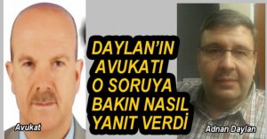 DAYLAN'IN AVUKATI O SORUYA BÖYLE YANIT VERDİ