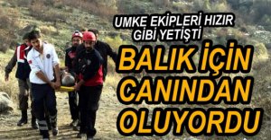 DEREDE AYAĞI KIRILDI, UMKE EKİPLERİ KURTARDI