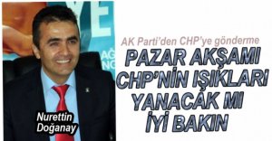 DOĞANAY'DAN CHP'YE IŞIKLI GÖNDERME
