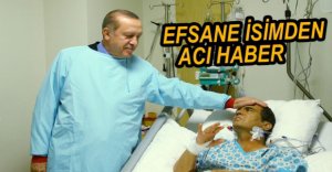 EFSANE İSİMDEN ACI HABER