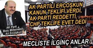 ERCOŞKUN'UN KANUN TEKLİFİNİ AK PARTİ REDDETTİ