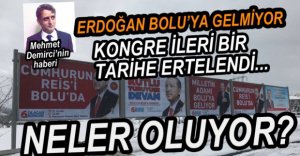 ERDOĞAN'IN PROGRAMI İPTAL, KONGRE İLERİ TARİHE ERTELENDİ