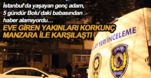 EVE GİREN YAKINLARI KORKUNÇ MANZARA İLE KARŞILAŞTI