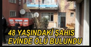 EVİNDE ÖLÜ BULUNDU