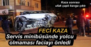 FECİ KAZA SONRASI UFAK ÇAPLI KAVGA ÇIKTI