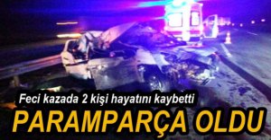 FECİ KAZADA 2 KİŞİ HAYATINI KAYBETTİ
