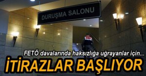FETÖ İTİRAZLARI BAŞLIYOR