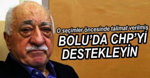 FETÖ'DEN BOLU'DA CHP'Yİ DESTEKLEYİN TALİMATI