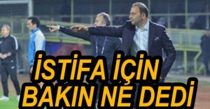 FUAT ÇAPA İSTİFA İÇİN BÖYLE KONUŞTU