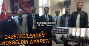 GAZETECİLERDEN HOŞGELDİN ZİYARETİ