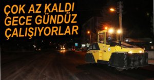 GECE GÜNDÜZ ÇALIŞIYORLAR