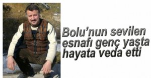 GENÇ YAŞTA HAYATA VEDA ETTİ