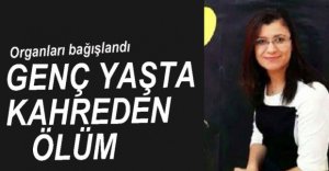 GENÇ YAŞTA KAHREDEN ÖLÜM