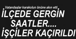 GEREDE'DE GERGİN SAATLER