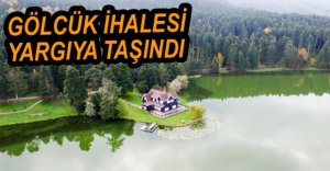 GÖLCÜK İHALESİ YARGIYA TAŞINDI