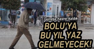 GÜNEŞLİ GÜNLERE HASRET KALDIK