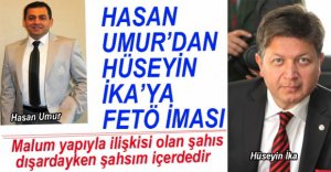 HASAN UMUR'DAN İKA'YA FETÖ İMASI