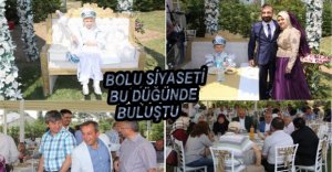 BOLU SİYASETİ BU DÜĞÜNDE BULUŞTU