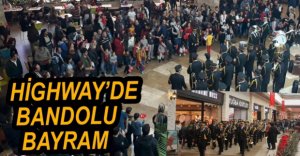 HİGHWAY'DE BANDOLU CUMHURİYET COŞKUSU