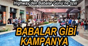 HİGHWAY'DEN BABALAR GÜNÜNE ÖZEL KAMPANYA