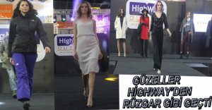 HİGHWAY'DEN GÜZELLER GEÇTİ...