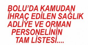 İHRAÇ EDİLEN SAĞLIK, ORMAN VE ADLİYE PERSONELİ