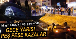 İKİ FARKLI KAZADA 6 KİŞİ YARALANDI