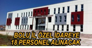 İL ÖZEL İDARESİNE 18 KİŞİ ALINACAK